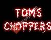 Tom's Choppers